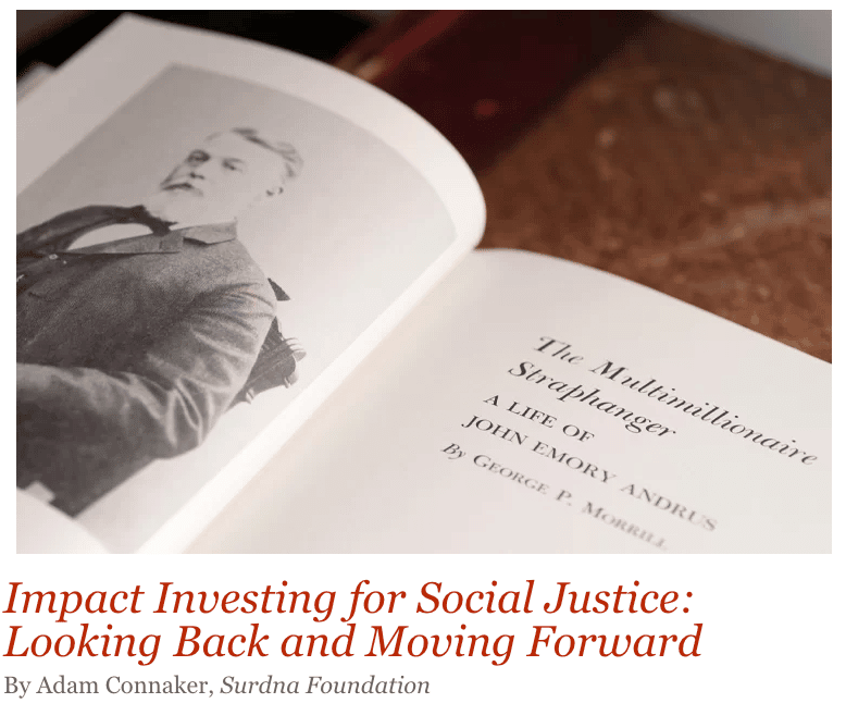 Screenshot of GreenMoney article header with black & white image of book open on a table with photo of John E. Andrus on the left page and book titled "The Multimillionaire Straphanger, A Life of John E. Andrus" on left page. Article title below image: Impact Investing for Social Justice: Looking Back and Moving Forward by Adam Connaker 