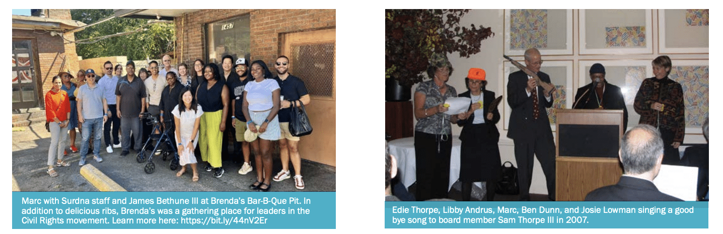 Marc with Surdna staff and James Bethune III at Brenda’s Bar-B-Que Pit. In addition to delicious ribs, Brenda’s was a gathering place for leaders in the Civil Rights movement. Edie Thorpe, Libby Andrus, Marc, Ben Dunn, and Josie Lowman singing a good bye song to board member Sam Thorpe III in 2007.